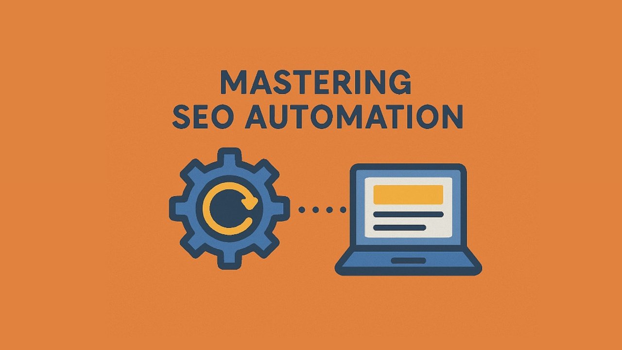 Mastering SEO Automation